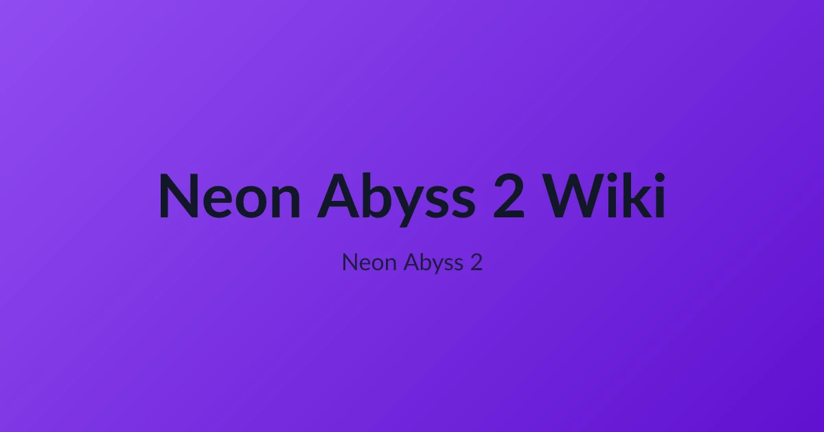 Neon Abyss 2 Updates and Patch Notes